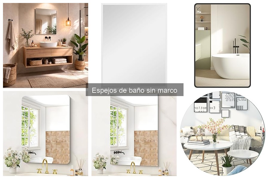 Mejores espejos de baño sin marco para espacios reducidos