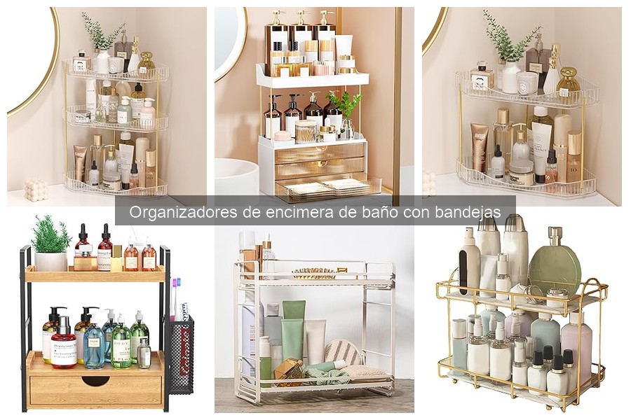 Organizadores de encimera de baño con bandejas: ¿Qué son?