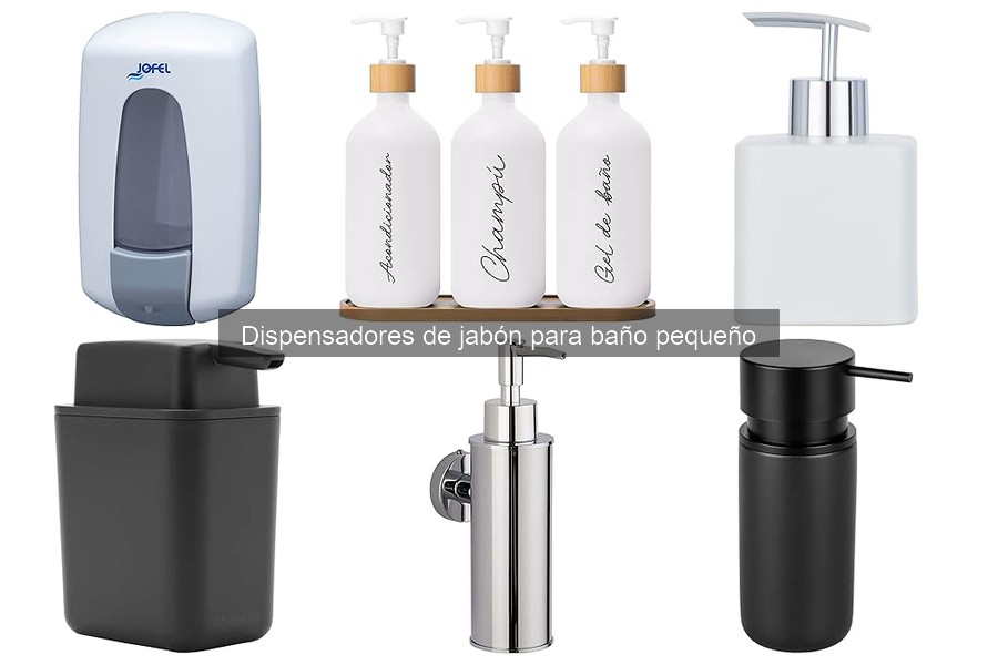 Tipos de dispensadores de jabón para baño pequeño