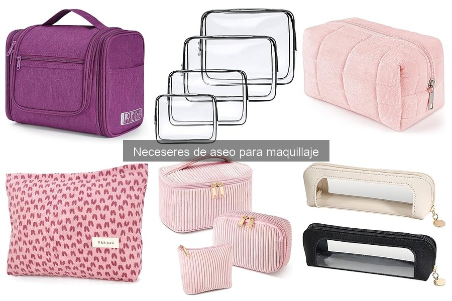Tipos de Neceseres de Aseo para Maquillaje: Guía Práctica