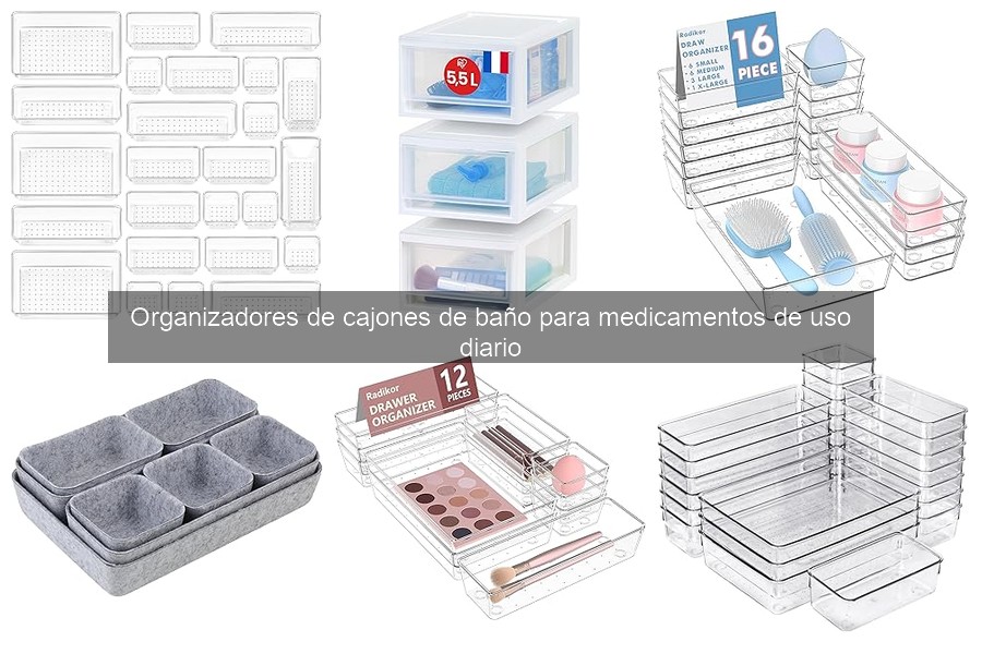 Tipos de organizadores de cajones para medicamentos de baño